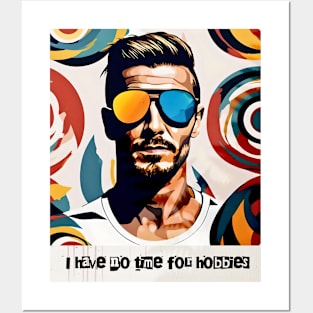 I have no time for hobbies (blond hunk wearing eye shades) Posters and Art